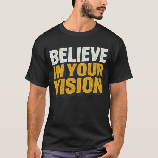 Believe In Your Vision Motivational Men’s T-Shirt  Tシャツ (正面)
