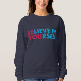 Believe in yourself スウェットシャツ