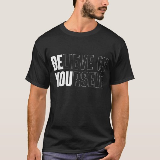 Believe In Yourself Bold Motivational Quote Tee Tシャツ (正面)