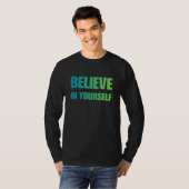 Believe in Yourself – Bold Motivational T-Shirt Tシャツ (正面フル)