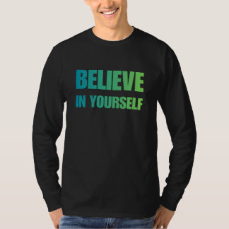 Believe in Yourself – Bold Motivational T-Shirt Tシャツ