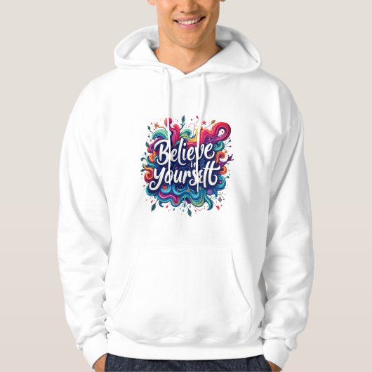 Believe in Yourself Hoodie Inspirational Motivat パーカ (正面)