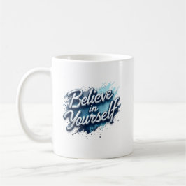 Believe in Yourself Inspirational Mug コーヒーマグカップ