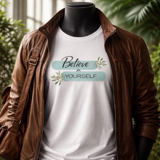 Believe in Yourself Inspirational Tee トライブレンドＴシャツ