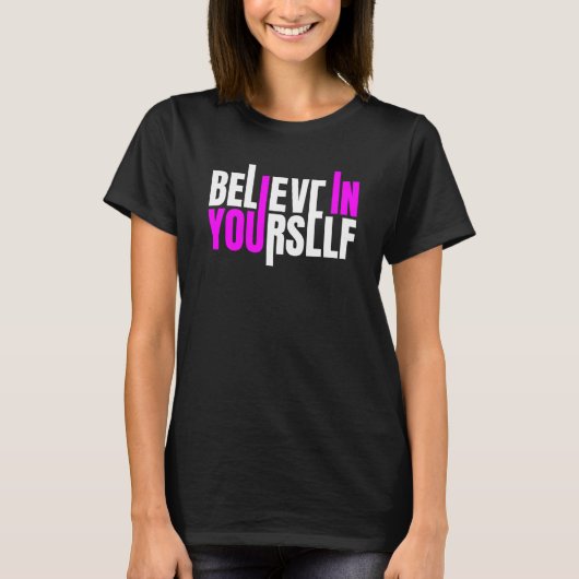 Believe In Yourself Motivational Quote Tシャツ (正面)
