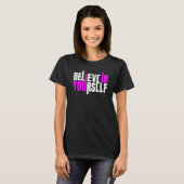 Believe In Yourself Motivational Quote Tシャツ (正面フル)