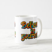 Believe in yourself - Mug コーヒーマグカップ (正面右)