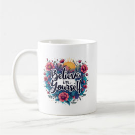 Believe in Yourself Mug Inspirational Motivation コーヒーマグカップ