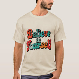 Believe In Yourself Retro Motivational Quote Typog Tシャツ