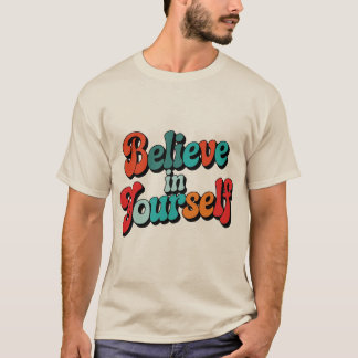 Believe In Yourself Retro Motivational Quote Typog Tシャツ