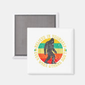 Believe In Yourself Sasquatch Funny Motivational B マグネット (正面/裏面)