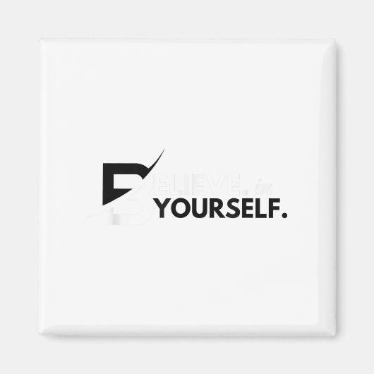 Believe In Yourself Sitive Message Motivational Me マグネット (正面)