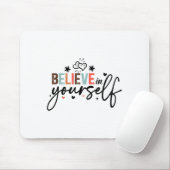 Believe In Yourself Sitive Message Motivational Wo マウスパッド (マウス)