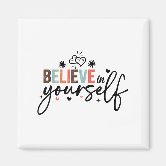 Believe In Yourself Sitive Message Motivational Wo マグネット (正面)