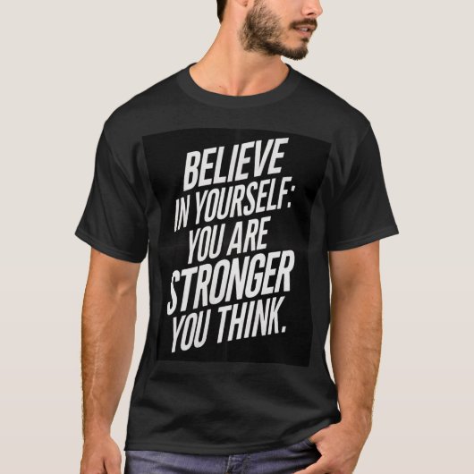 Believe in yourself: you are stronger than you thi tシャツ (正面)