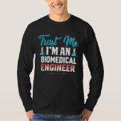 Believe me I am a biomedical software engineering Tシャツ (正面)