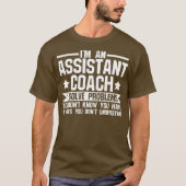 believe me I'm assistant coach Coach team game  Tシャツ (正面)
