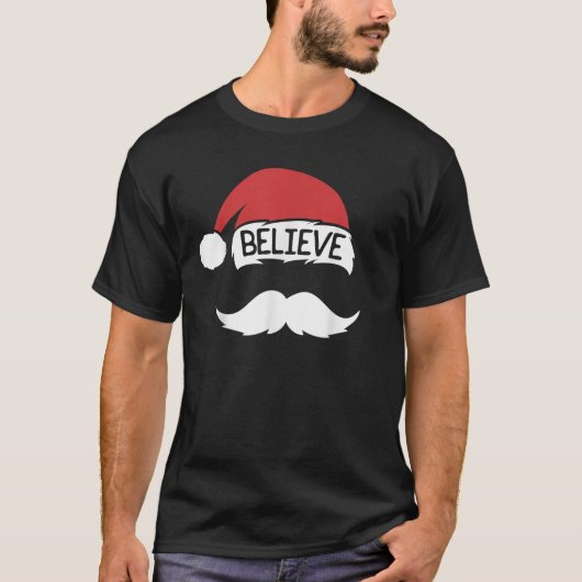 Believe Santa Hat Mustache Funny Family Christmas  Tシャツ (正面)