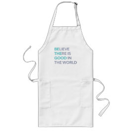 Believe There Is Good in the World ロングエプロン