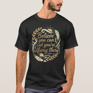 Believe You Can: Golden Motivation Tee Tシャツ