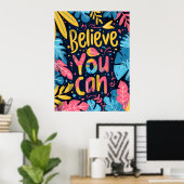 Believe You Can Motivating Modern Wall Art  ポスター (ホームオフィス)