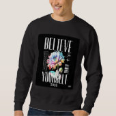 Believe your self Logo on top of the T-shirt logo スウェットシャツ (正面)