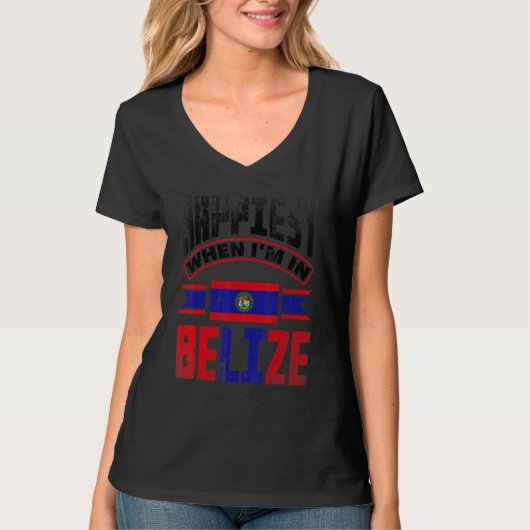 Belize Belizean Belize Flag Happiest When Im In Be Tシャツ (正面)