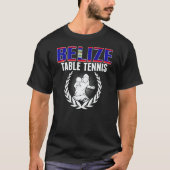Belize Table Tennis  Belizean Ping Pong Team Suppo Tシャツ (正面)