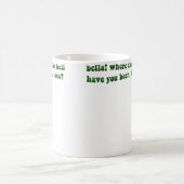 Bella Where The Hell Have You Been Loca コーヒーマグカップ (中央)