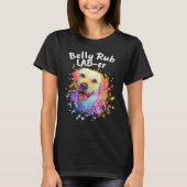 Belly Rub Laber Labrador Retriever Humor Lab 1 Tシャツ (正面)