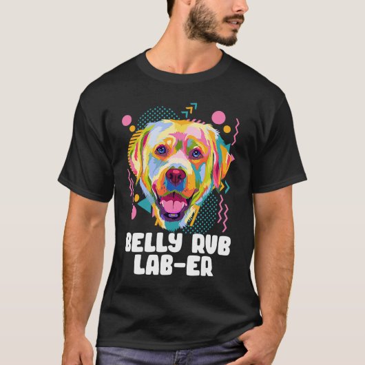 Belly Rub Laber  Labrador Retriever Humor Lab Tシャツ (正面)
