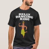 Bellydancing King Boys and Mens Bellydancing Tシャツ (正面)