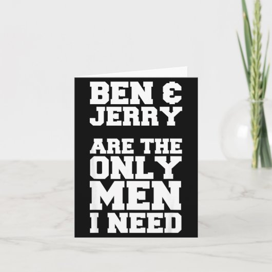 Ben & Jerry Are The Only Men I Need カード (正面)