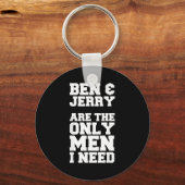 Ben &amp; Jerry Are The Only Men I Need  キーホルダー (正面)