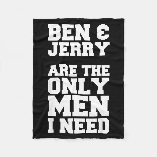 Ben &amp; Jerry Are The Only Men I Need  フリースブランケット (正面)
