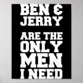 Ben &amp; Jerry Are The Only Men I Need  ポスター (正面)