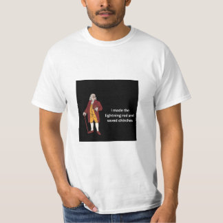 Ben Franklin：私は稲妻ロッドを作っ救た Tシャツ