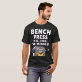 Bench Press To De – マインドセットストレス Tシャツ (正面フル)