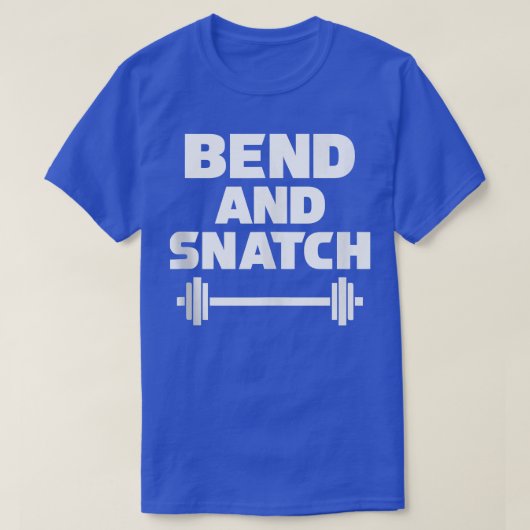 Bend and Snatch  Funny Womens Lifting T s  Gym  Tシャツ (デザイン正面)