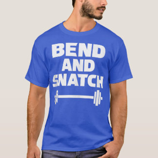Bend and Snatch  Funny Womens Lifting T s  Gym  Tシャツ