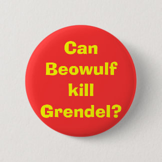 BeowulfはGrendelを殺すことができますか。 缶バッジ