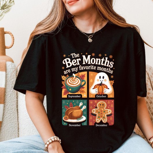 Ber Months Are My Favorite Months Tシャツ