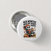 Ber Months Make My Bones Happy 缶バッジ (正面&裏面)