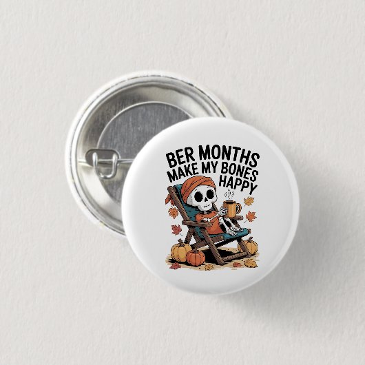 Ber Months Make My Bones Happy 缶バッジ (正面&裏面)