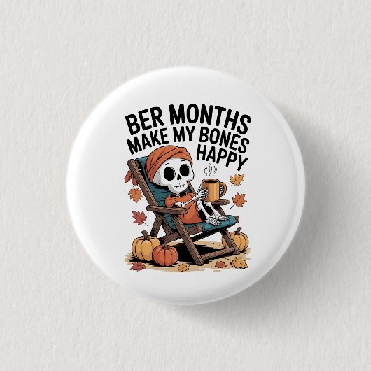 Ber Months Make My Bones Happy 缶バッジ (正面)