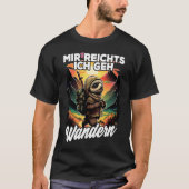 Bergsteiger Wanderer Faultier I Mir reichts ich ge Tシャツ (正面)
