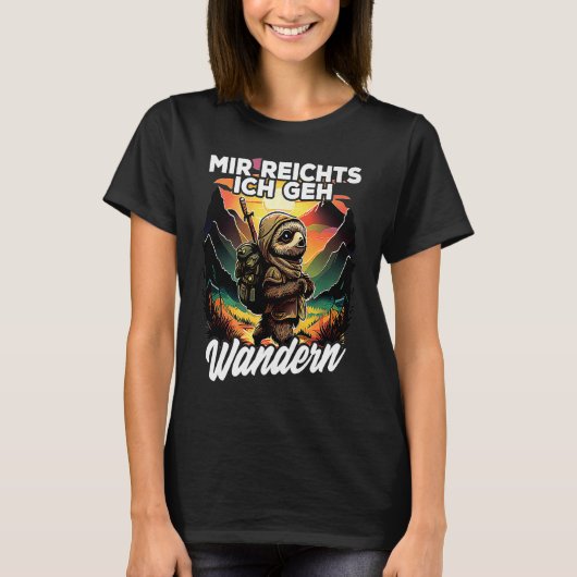 Bergsteiger Wanderer Faultier I Mir reichts ich ge Tシャツ (正面)