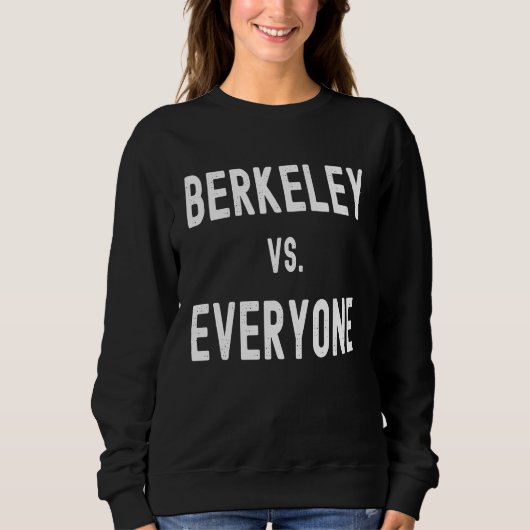Berkeley vs Everyone スウェットシャツ (正面)