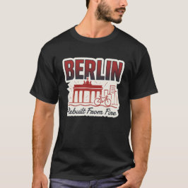 Berlin City Heritage Art – Rebuilt From Fire Tシャツ