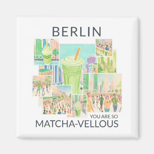 Berlin (deine Stadt), You Are So Matcha-vellous  マグネット (正面)